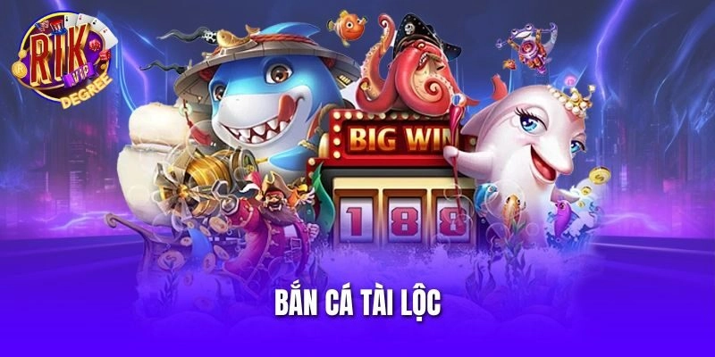 Bắn Cá Tài Lộc – Game Giải Trí Hấp Dẫn Săn Thưởng Uy Tín