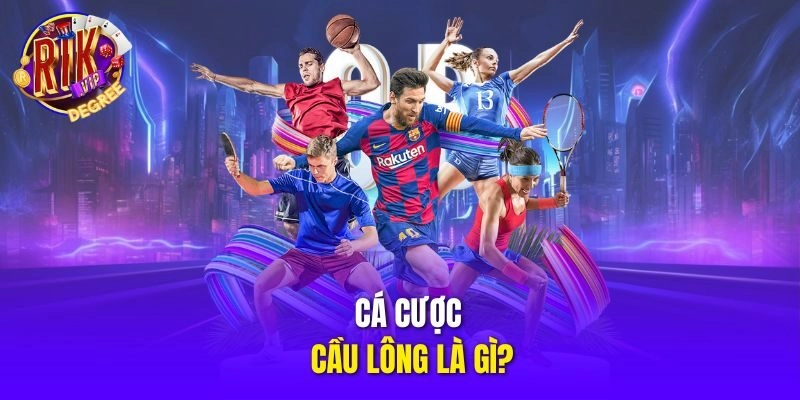 Cá cược cầu lông là gì?