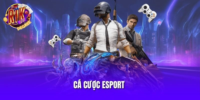 Cá Cược Esport – Lựa Chọn Giải Trí Hiện Đại Đầy Kịch Tính