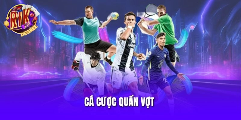 Cá Cược Quần Vợt – Tham Gia Giải Trí Đặt Cược Tại Rikvip