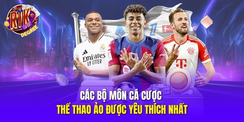 Các bộ môn cá cược thể thao ảo được yêu thích nhất