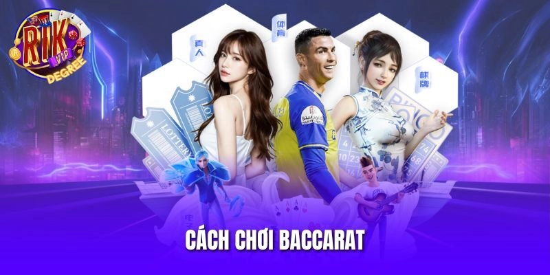 Cách chơi Baccarat