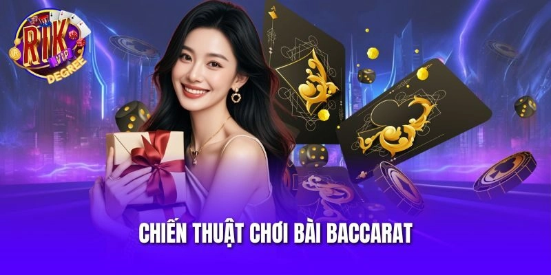 Chiến thuật chơi bài Baccarat