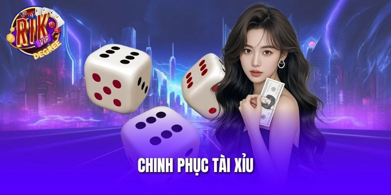Chinh phục Tài Xỉu