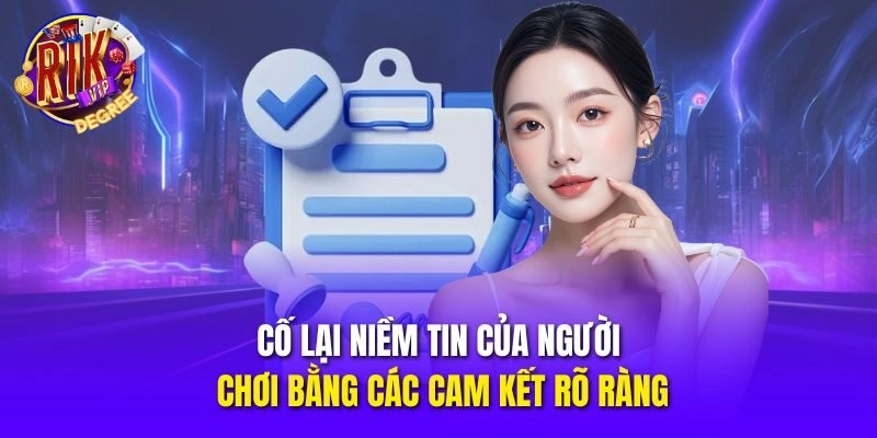 Cố lại niềm tin của người chơi bằng các cam kết rõ ràng