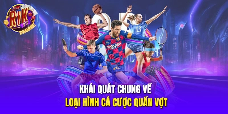 Khái quát chung về loại hình cá cược quần vợt