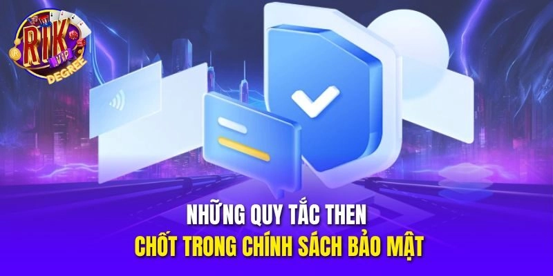 Những quy tắc then chốt trong chính sách bảo mật