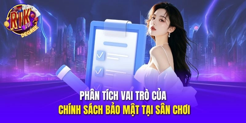 Phân tích vai trò của chính sách bảo mật tại sân chơi