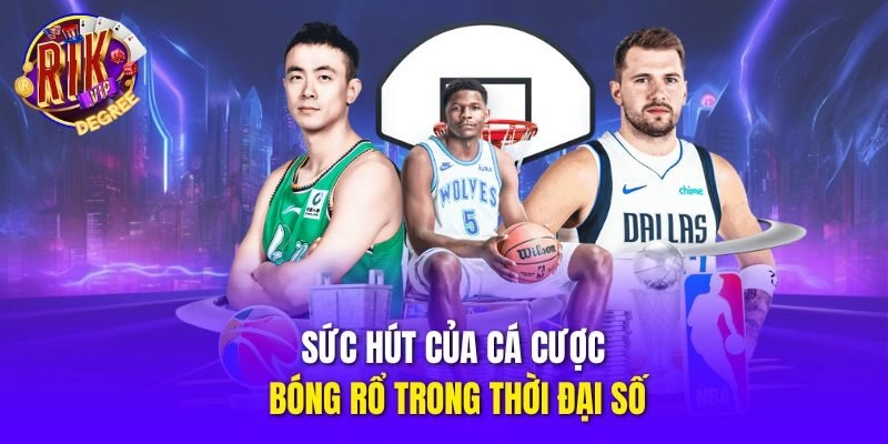 Sức hút của cá cược bóng rổ trong thời đại số