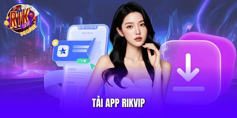 Tải app Rikvip