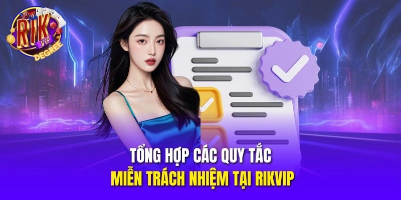 Tổng hợp các quy tắc miễn trách nhiệm tại Rikvip