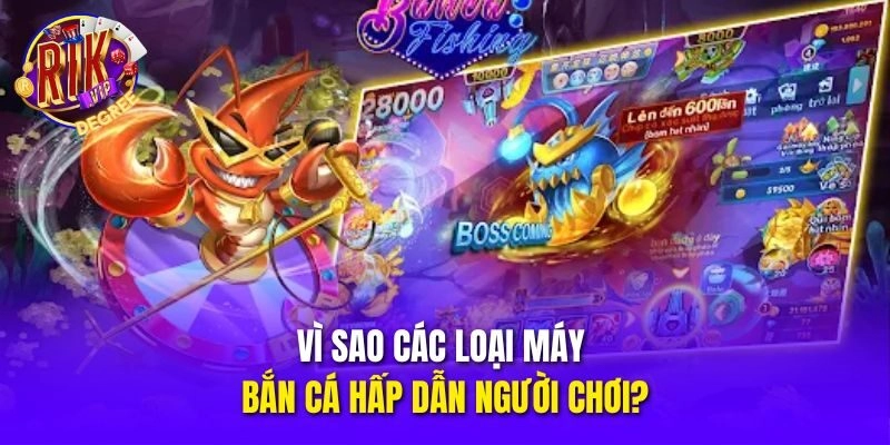Vì sao các loại máy bắn cá hấp dẫn người chơi?